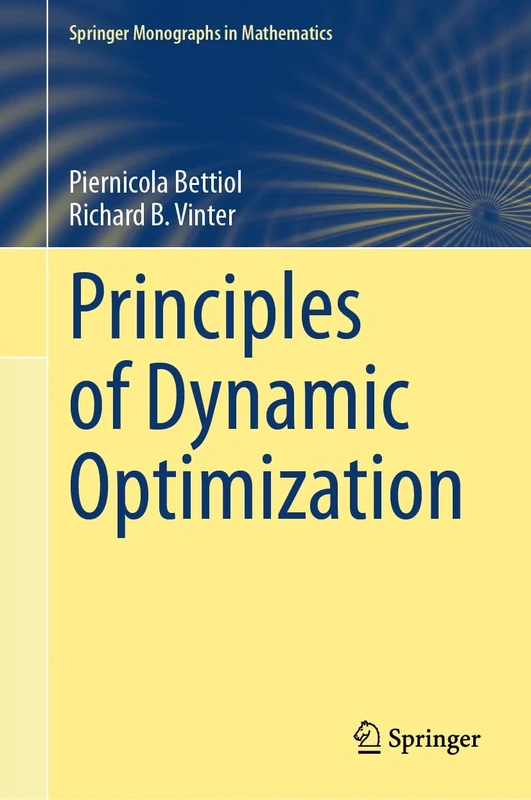 Principles of Dynamic Optimization (Springer Monographs in Mathematics)