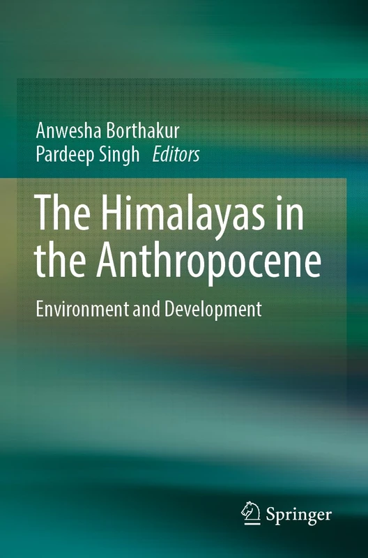 The Himalayas in the Anthropocene: Environment and Development