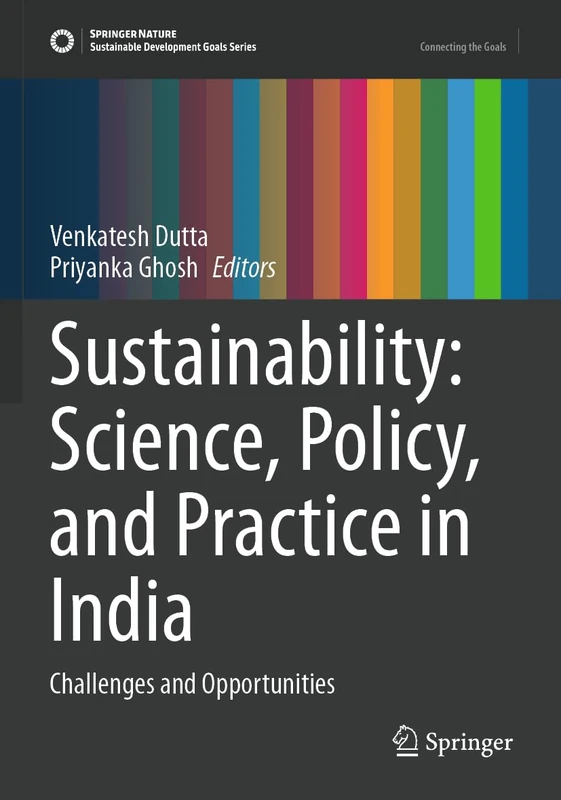 Sustainability: Science, Policy, and Practice in India: Challenges and Opportunities (Sustainable Development Goals Series)