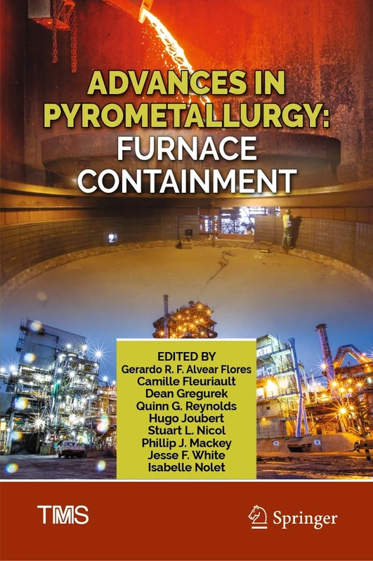 Advances in Pyrometallurgy: Furnace Containment (The Minerals, Metals & Materials Series)