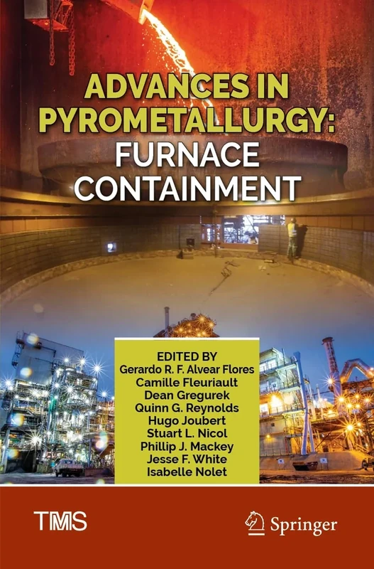 Advances in Pyrometallurgy: Furnace Containment (The Minerals, Metals & Materials Series)