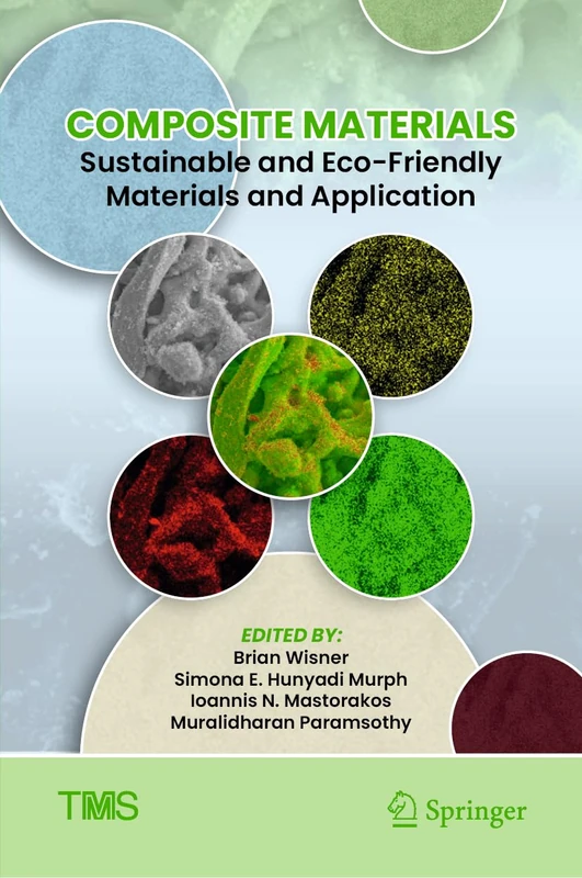 Composite Materials: Sustainable and Eco-Friendly Materials and Application (The Minerals, Metals & Materials Series)