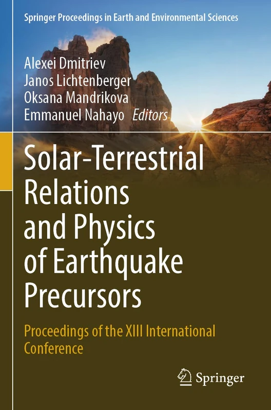 Solar-Terrestrial Relations and Physics of Earthquake Precursors: Proceedings of the XIII International Conference (Springer Proceedings in Earth and Environmental Sciences)