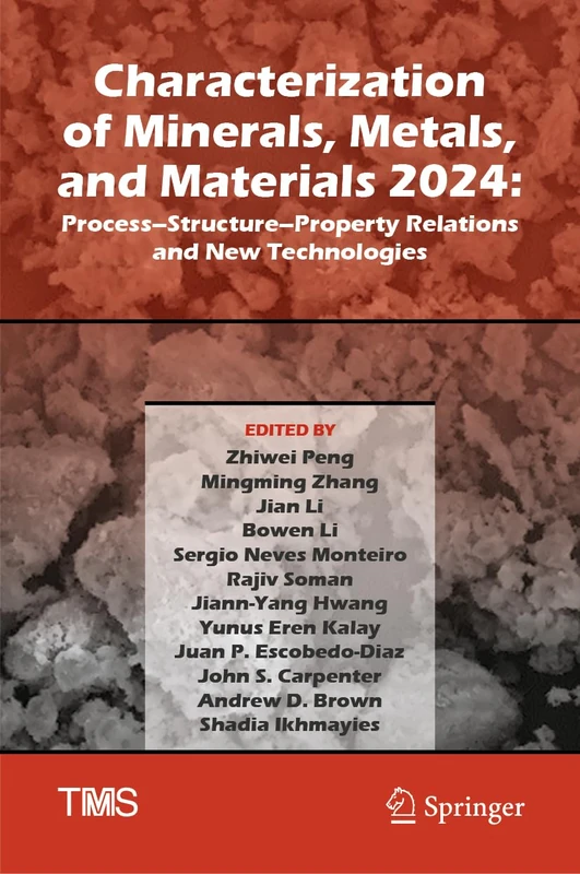 Characterization of Minerals, Metals, and Materials 2024: Process–Structure–Property Relations and New Technologies (The Minerals, Metals & Materials Series)