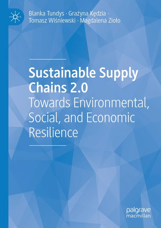 Sustainable Supply Chains 2.0: Towards Environmental, Social, and Economic Resilience