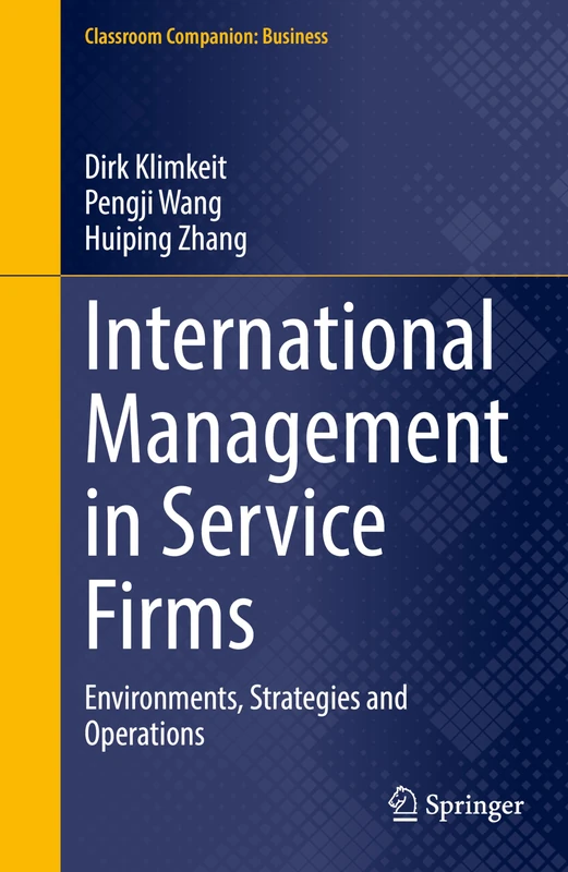 International Management in Service Firms: Environments, Strategies and Operations (Classroom Companion: Business)