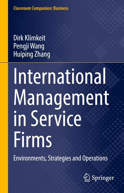 International Management in Service Firms: Environments, Strategies and Operations (Classroom Companion: Business)