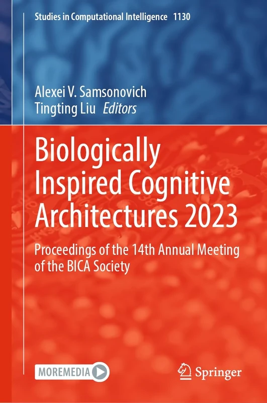 Biologically Inspired Cognitive Architectures 2023: Proceedings of the 14th Annual Meeting of the BICA Society: 1130 (Studies in Computational Intelligence, 1130)
