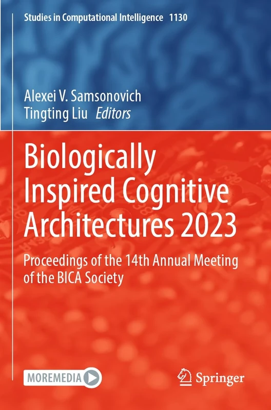 Biologically Inspired Cognitive Architectures 2023: Proceedings of the 14th Annual Meeting of the BICA Society: 1130 (Studies in Computational Intelligence, 1130)