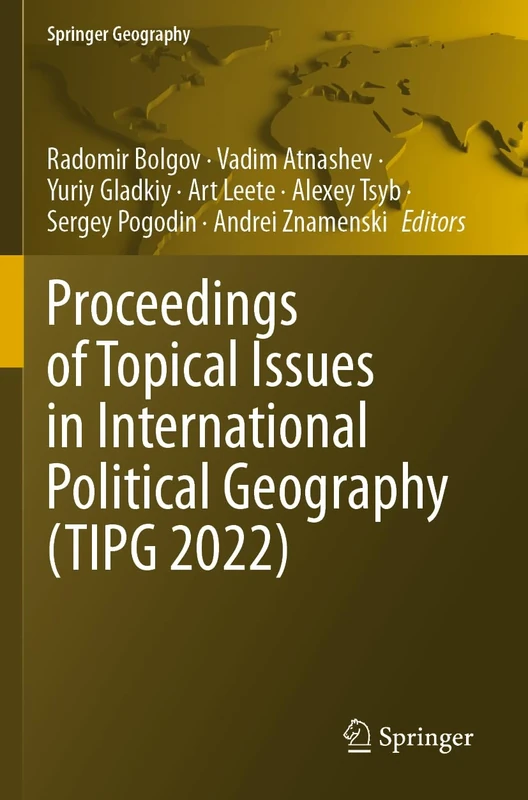 Proceedings of Topical Issues in International Political Geography (TIPG 2022) (Springer Geography)