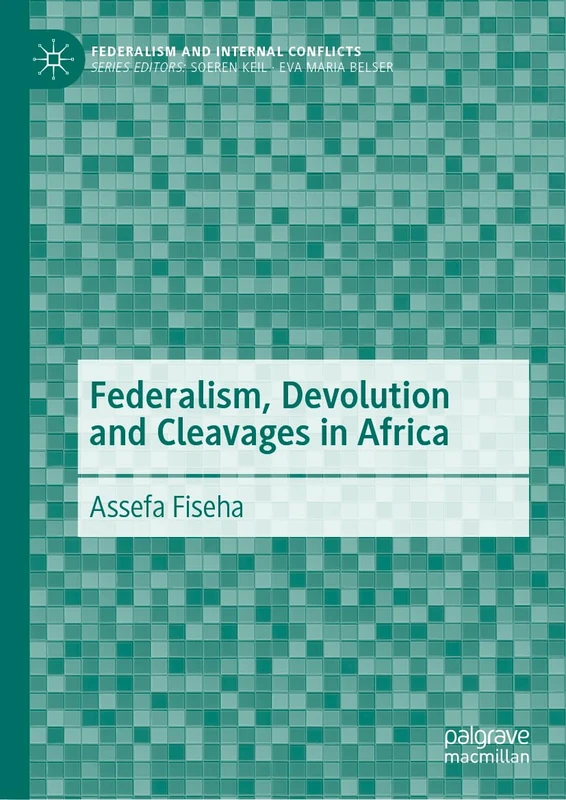 Federalism, Devolution and Cleavages in Africa (Federalism and Internal Conflicts)