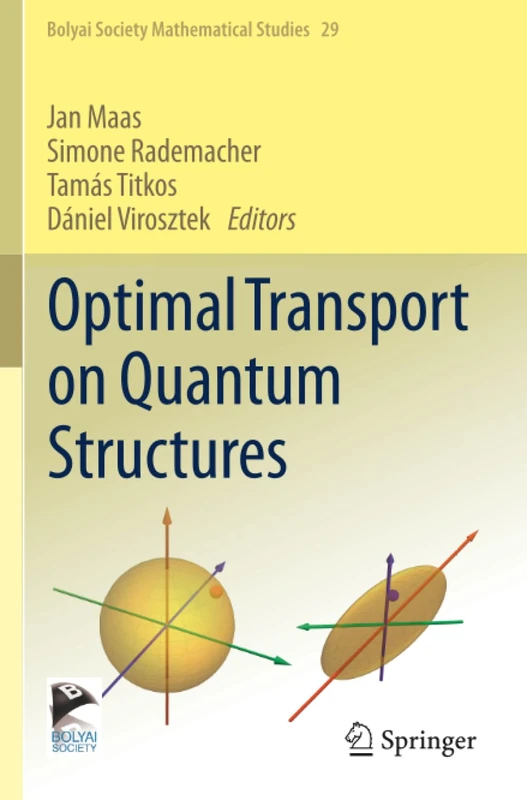 Optimal Transport on Quantum Structures (Bolyai Society Mathematical Studies) - Image 1