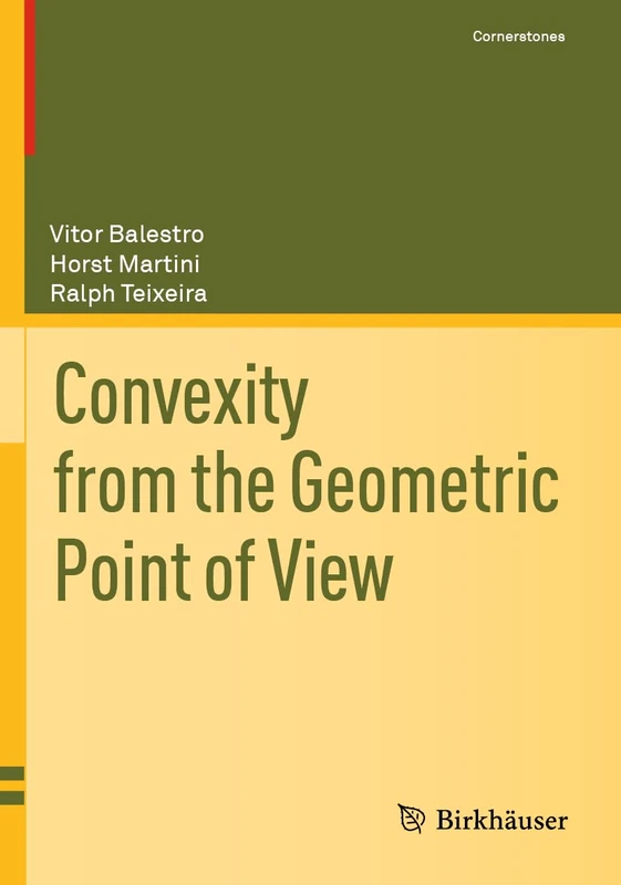 Convexity from the Geometric Point of View (Cornerstones)
