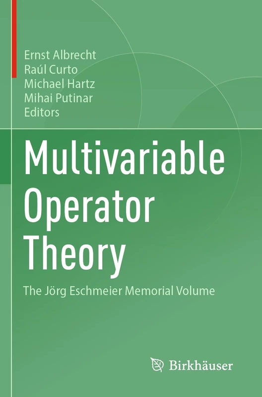 Multivariable Operator Theory: The Jörg Eschmeier Memorial Volume