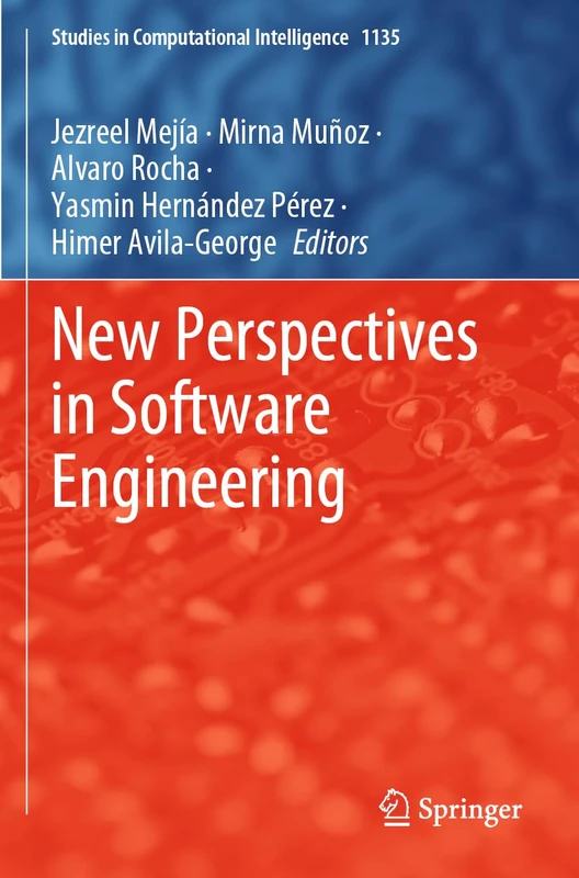 New Perspectives in Software Engineering: 1135 (Studies in Computational Intelligence, 1135)