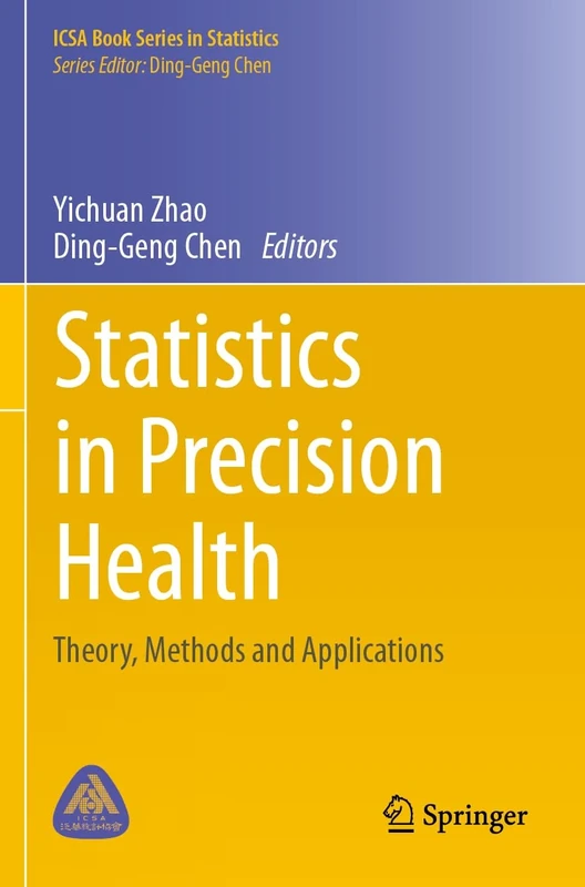 Statistics in Precision Health: Theory, Methods and Applications (ICSA Book Series in Statistics)