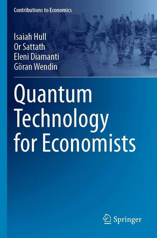 Quantum Technology for Economists (Contributions to Economics)