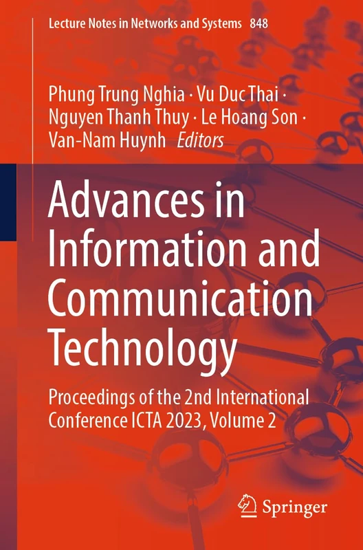 Advances in Information and Communication Technology: Proceedings of the 2nd International Conference ICTA 2023, Volume 2: 848 (Lecture Notes in Networks and Systems, 848)