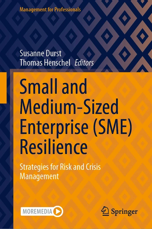 Small and Medium-Sized Enterprise (SME) Resilience: Strategies for Risk and Crisis Management (Management for Professionals)