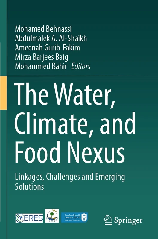 The Water, Climate, and Food Nexus: Linkages, Challenges and Emerging Solutions