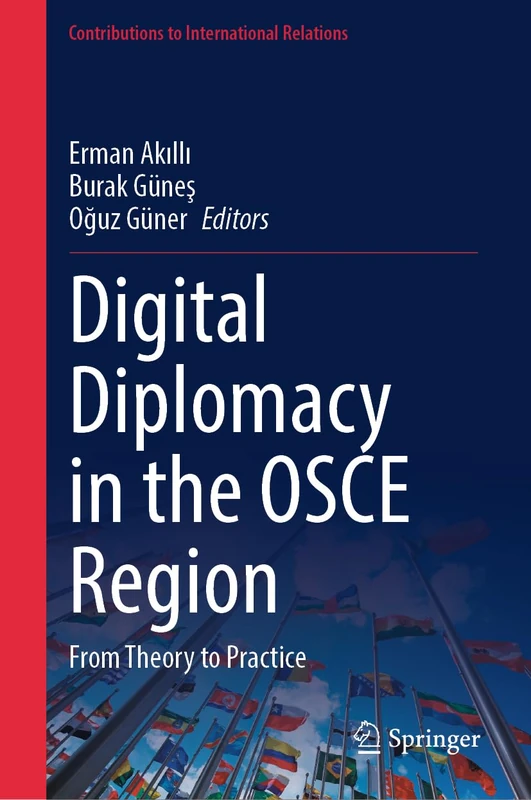 Digital Diplomacy in the OSCE Region: From Theory to Practice (Contributions to International Relations)