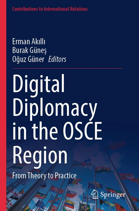 Digital Diplomacy in the OSCE Region: From Theory to Practice (Contributions to International Relations)