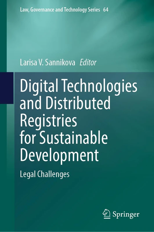 Digital Technologies and Distributed Registries for Sustainable Development: Legal Challenges: 64 (Law, Governance and Technology Series, 64)