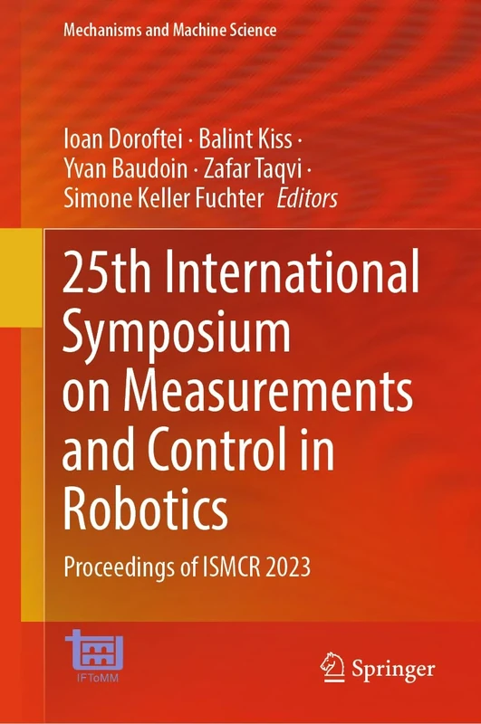 25th International Symposium on Measurements and Control in Robotics: Proceedings of ISMCR 2023: 154 (Mechanisms and Machine Science, 154)