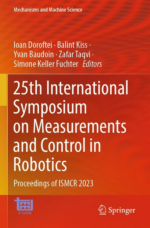 25th International Symposium on Measurements and Control in Robotics: Proceedings of ISMCR 2023: 154 (Mechanisms and Machine Science, 154)