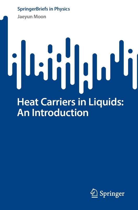 Heat Carriers in Liquids: An Introduction (SpringerBriefs in Physics)