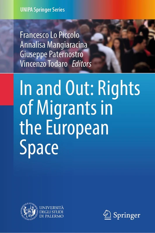 In and Out: Rights of Migrants in the European Space (UNIPA Springer Series)