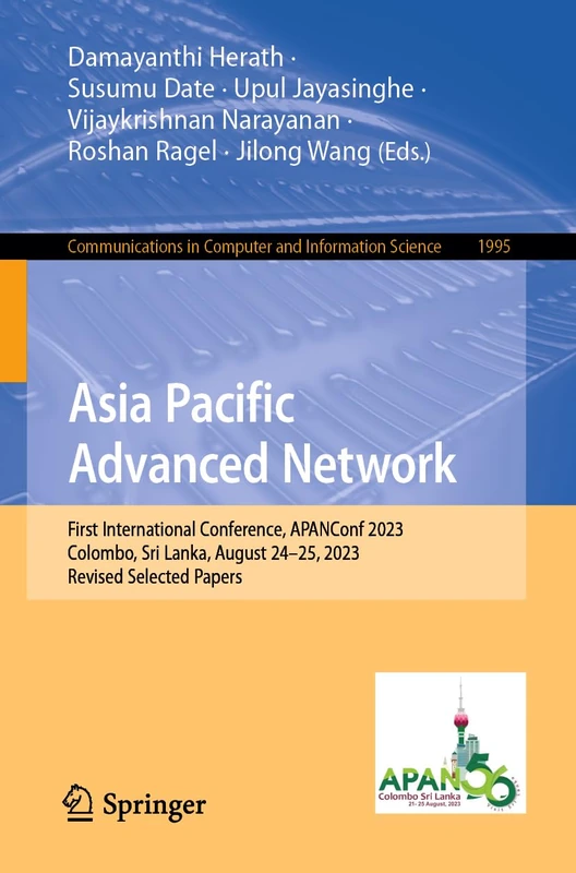 Asia Pacific Advanced Network: First International Conference, APANConf 2023, Colombo, Sri Lanka, August 24–25, 2023, Revised Selected Papers: 1995 ... in Computer and Information Science, 1995)