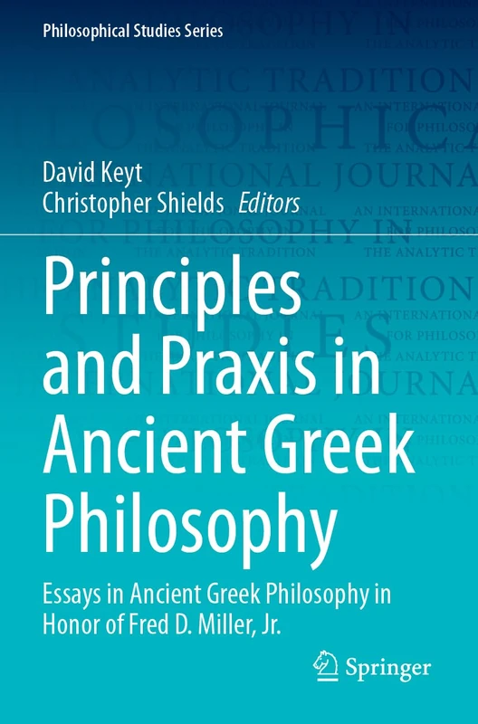 Springer Principles and Praxis in Ancient Greek Philosophy