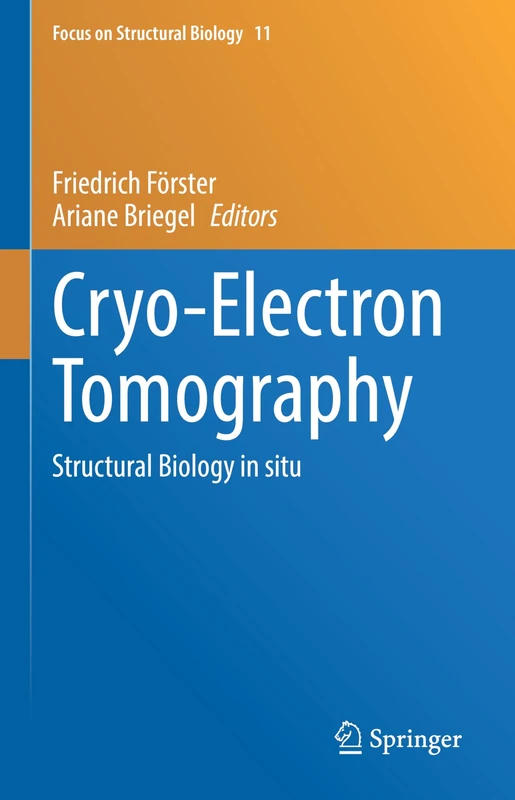 Cryo-Electron Tomography: Structural Biology in situ: 11 (Focus on Structural Biology, 11)