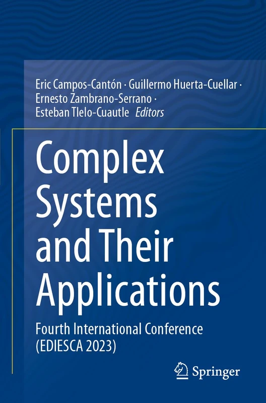 Complex Systems and Their Applications: Fourth International Conference (EDIESCA 2023)