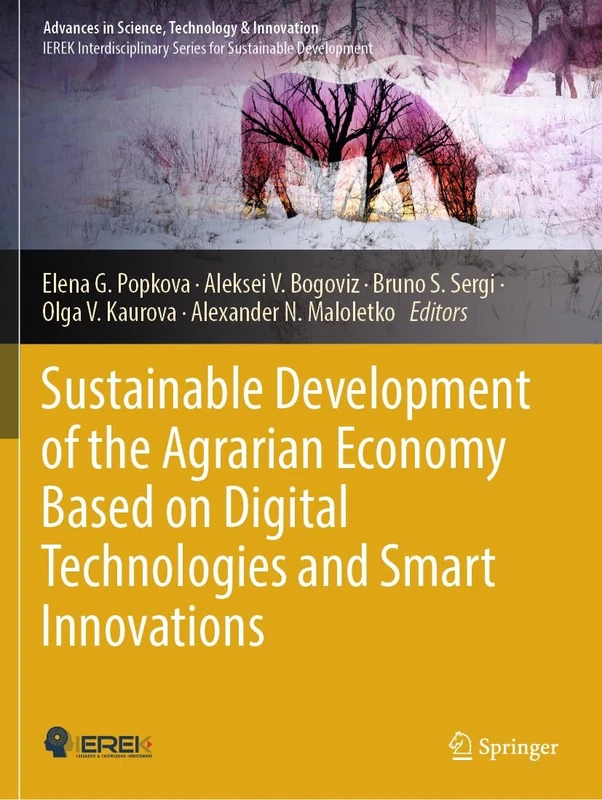 Sustainable Development of the Agrarian Economy Based on Digital Technologies and Smart Innovations (Advances in Science, Technology & Innovation)