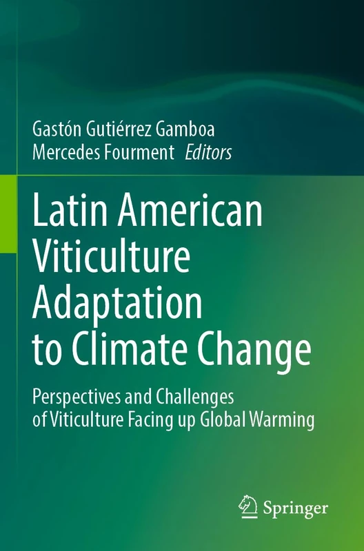 Latin American Viticulture Adaptation to Climate Change: Perspectives and Challenges of Viticulture Facing up Global Warming