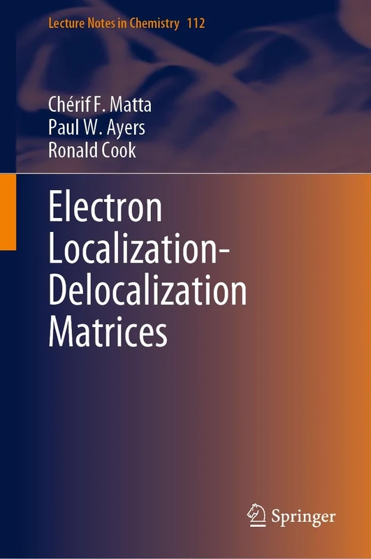 Electron Localization-Delocalization Matrices: 112 (Lecture Notes in Chemistry, 112)
