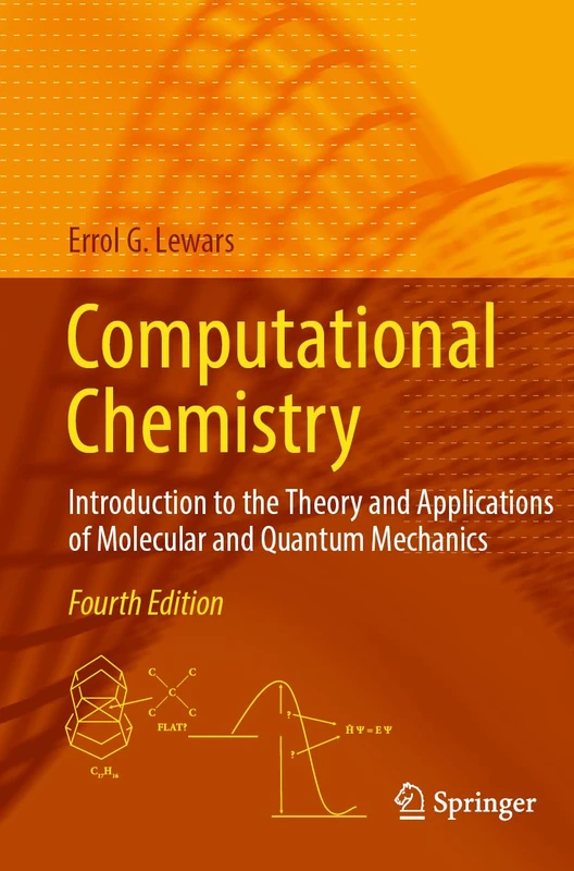 Computational Chemistry: Introduction to the Theory and Applications of Molecular and Quantum Mechanics