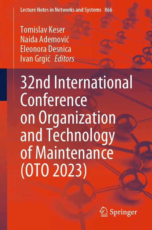 32nd International Conference on Organization and Technology of Maintenance (OTO 2023): 866 (Lecture Notes in Networks and Systems, 866) - Image 1
