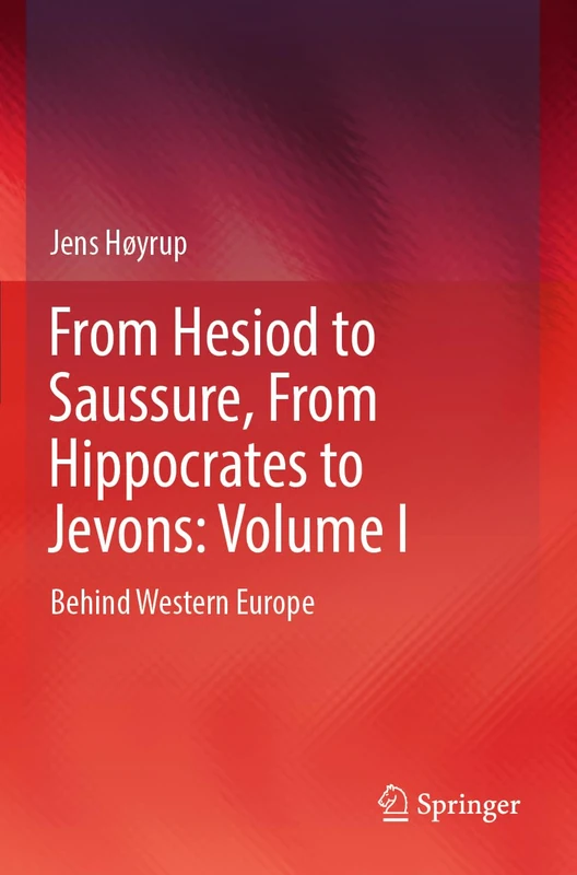 From Hesiod to Saussure, From Hippocrates to Jevons: Volume I: Behind Western Europe