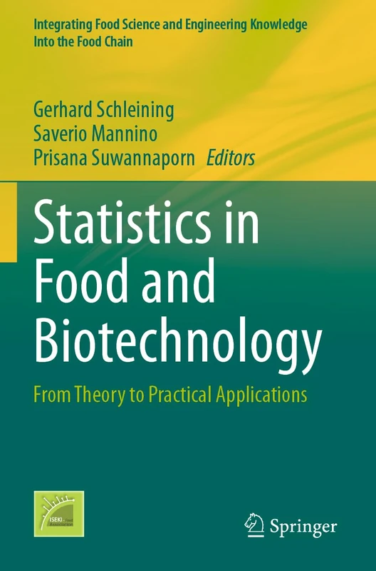 Statistics in Food and Biotechnology: From Theory to Practical Applications (Integrating Food Science and Engineering Knowledge Into the Food Chain, 16)
