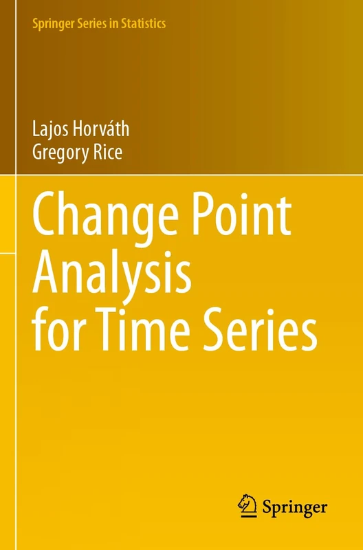 Change Point Analysis for Time Series (Springer Series in Statistics)