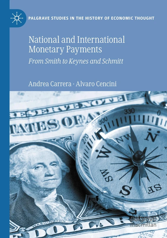 National and International Monetary Payments: From Smith to Keynes and Schmitt (Palgrave Studies in the History of Economic Thought)