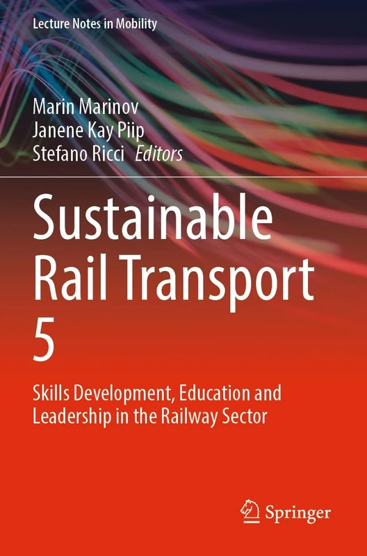 Sustainable Rail Transport 5: Skills Development, Education and Leadership in the Railway Sector (Lecture Notes in Mobility)