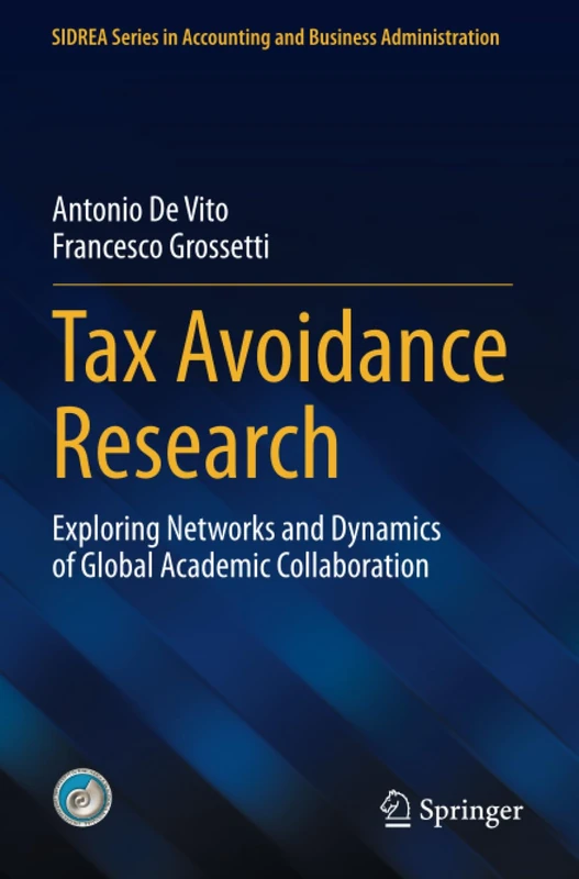 Tax Avoidance Research: Exploring Networks and Dynamics of Global Academic Collaboration (SIDREA Series in Accounting and Business Administration)