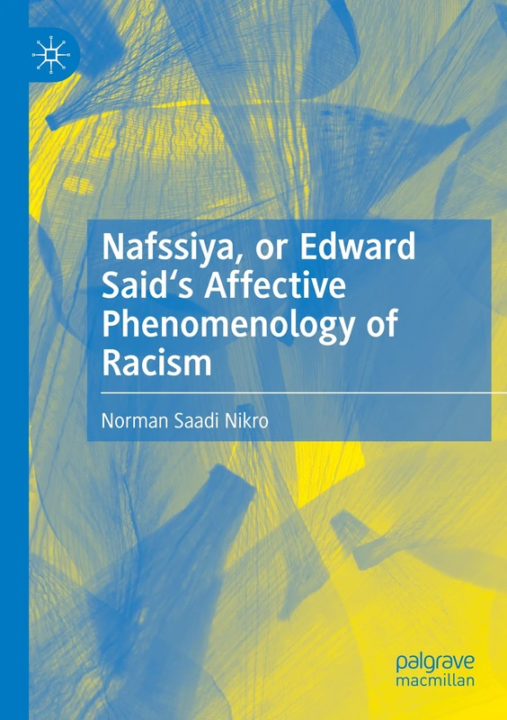 Nafssiya, or Edward Said's Affective Phenomenology of Racism