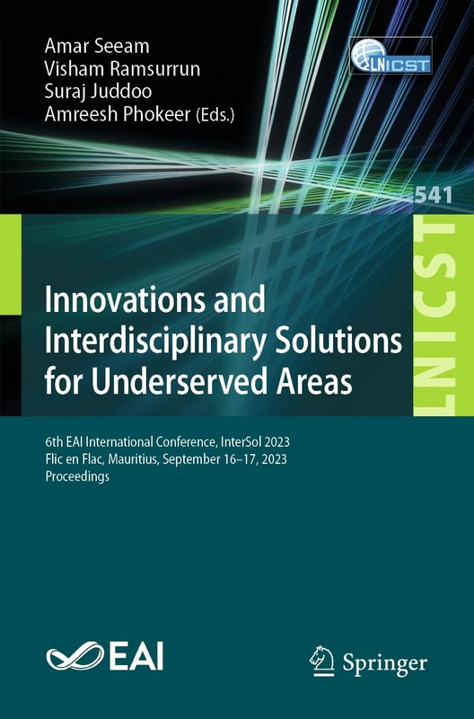 Innovations and Interdisciplinary Solutions for Underserved Areas: 6th EAI International Conference, InterSol 2023, Flic en Flac, Mauritius, September ... and Telecommunications Engineering, 541)