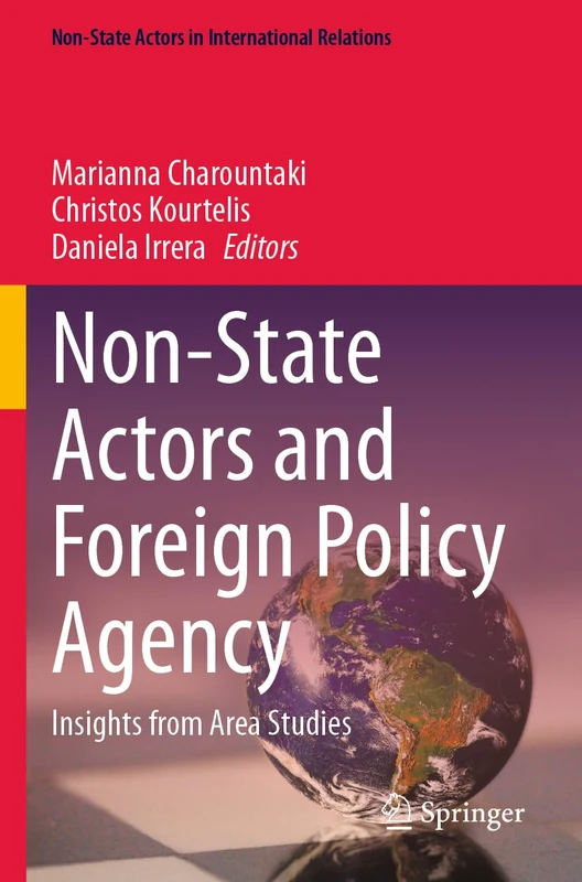 Non-State Actors and Foreign Policy Agency: Insights from Area Studies (Non-State Actors in International Relations)