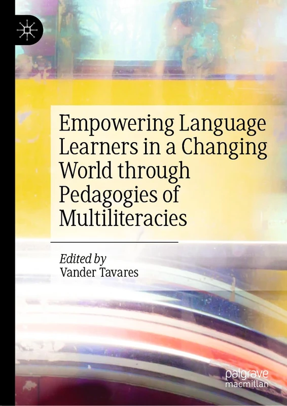 Empowering Language Learners through Pedagogies of Multiliteracies
